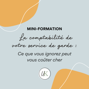 Mini-formation «La comptabilité de votre service de garde : Ce que vous ignorez peut vous coûter cher»